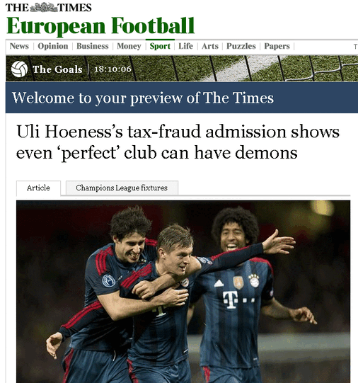 Die britische "Times" titelt süffisant: "Hoeneß' Steuervergehen zeigt, dass sogar ein "perfekter" Fußballverein seine Dämonen hat".