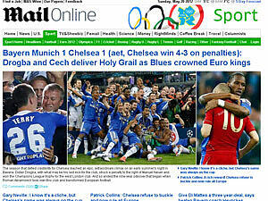 Die Daily Mail hingegen schreibt: "Drogba und Cech liefern den Heiligen Gral zur Krönung der Blauen von Europas Königen"