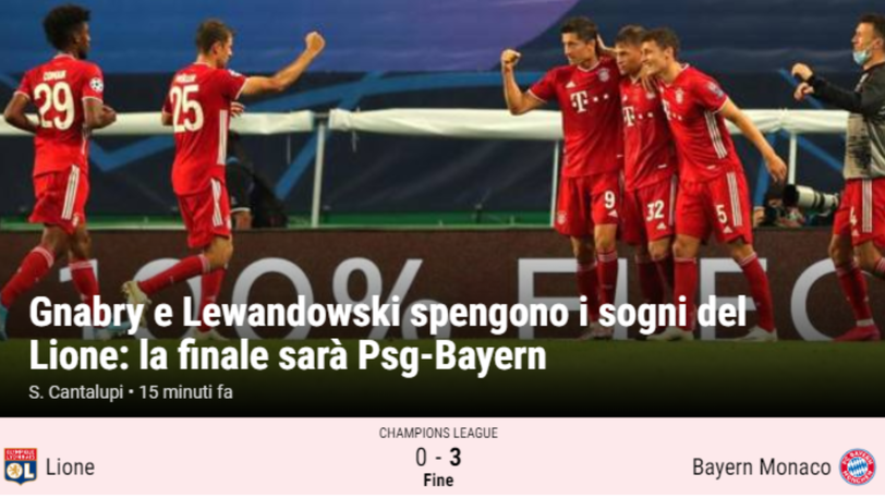 Die italienische "Gazzetta dello Sport" mit einer drastischeren Wortwahl: "Gnabry und Lewandowski löschen Lyons Träume aus. Das Finale lautet 'PSG gegen Bayern'"