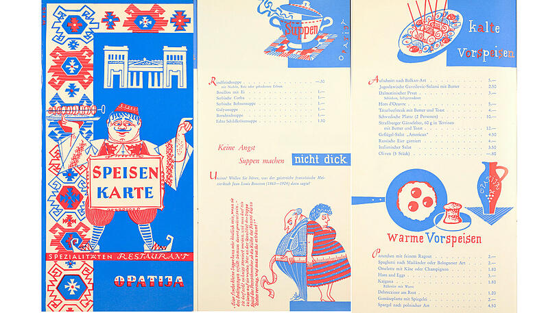 OPATJA: Diese Karte des Opatja von 1962 meint, dass Suppen nicht dick machen und sich an ihnen die Qualität der Küche misst. Das Balkan-Lokal gibt es heute noch. Das erste Opatja lag in der Brienner Straße 41. Von 1990 bis 2006 war das Optaja von Wirt Ralf Faltermeier am Viktualienmarkt, dann im Tal im ehemaligen Kartoffelhaus. 2009 eröffnete Faltermeier eine zweite Filiale, das Opatija am Alten Peter.