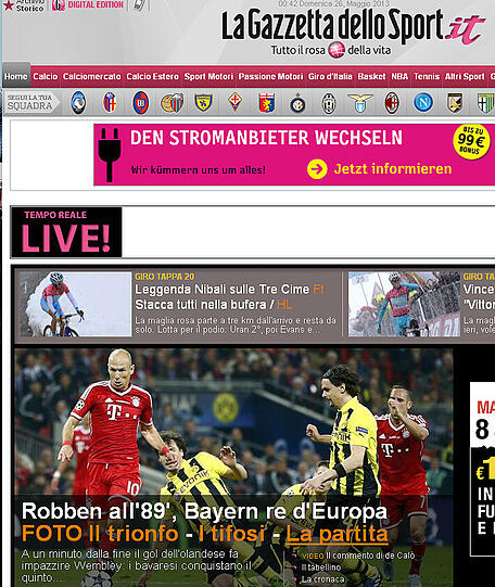 Die Gazetta dello Sport aus Italien schreibt: "Robben all'89', Bayern re d'Europa". Auf deutsch heißt das: "Robben in der 89. Minute, Bayern die Könige Europas".