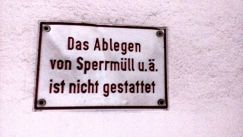 Oder: Sperrmüllähnliche Gegenstände untersagt!