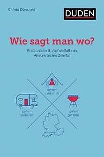 Christa Dürscheid: Wie sagt man wo? Erstaunliche Sprachvielfalt von Amrum bis ins Zillertal,10 Euro.