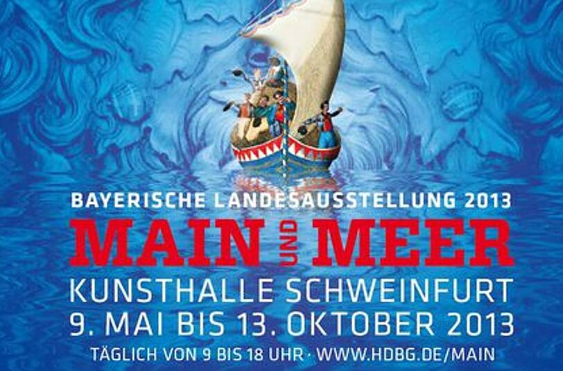 Bayerische Landesaustellung 2013 "Main und Meer".