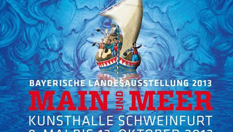 Bayerische Landesaustellung 2013 "Main und Meer". Bayerische Landesaustellung 2013 "Main und Meer".