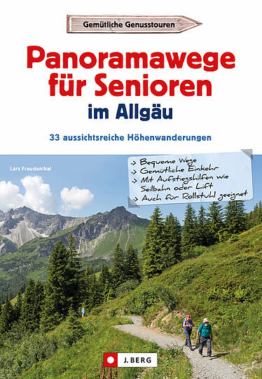 Noch mehr einfache, aber schöne Touren finden Sie im Wanderbuch "Panoramawege für Senioren im Allgäu", das im J. Berg Verlag erschienen ist (17,99 Euro).