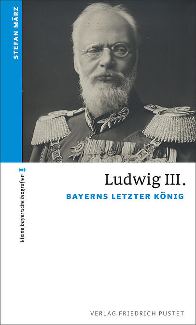 Die Biografie über Ludwig III. von Historiker Stefan März. Die Biografie über Ludwig III. von Historiker Stefan März.