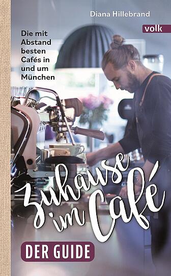 Das Buch "Zuhause im Café" verspricht die besten Cafés der Stadt.