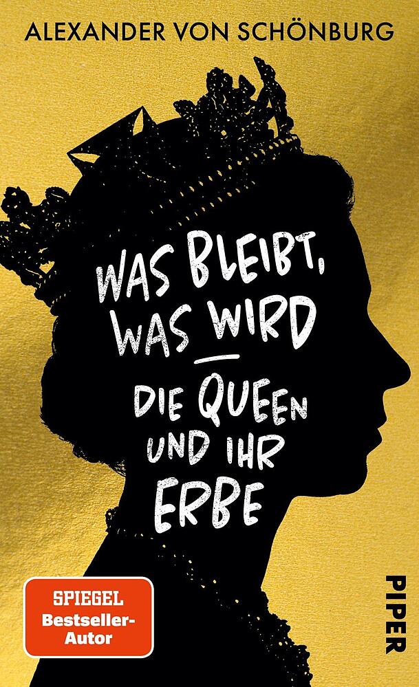 Alexander von Schönburg: "Was bleibt, was wird – die Queen und ihr Erbe", Piper, 240 Seiten, 25 Euro. Alexander von Schönburg: "Was bleibt, was wird – die Queen und ihr Erbe", Piper, 240 Seiten, 25 Euro.