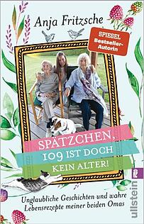 Das Buch "Spätzchen, 109 ist doch kein Alter!" von Anja Fritzsche Das Buch "Spätzchen, 109 ist doch kein Alter!" von Anja Fritzsche
