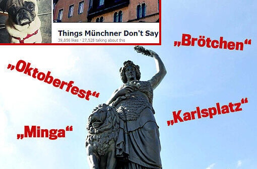 In der Bilderstrecke lesen Sie die wichtigsten "Things Münchner Don't Say".