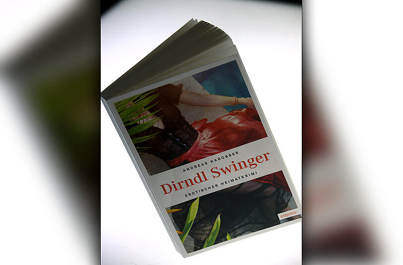 Der neue Heimatkrimi von Andreas Karosser: "Dirndl Swinger"