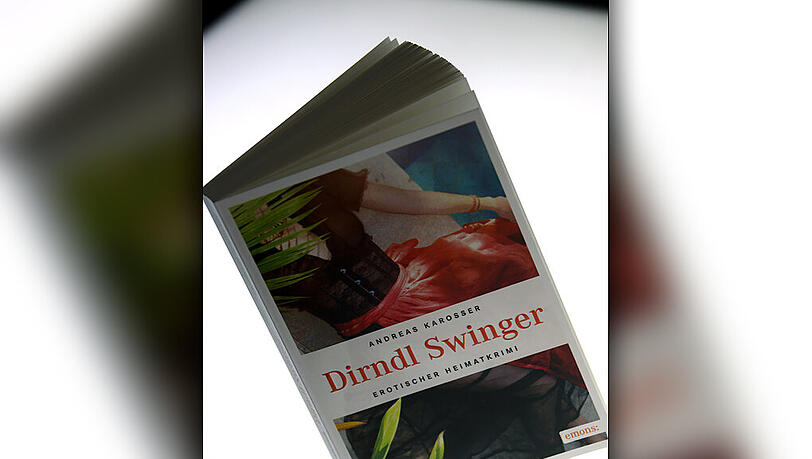 Der neue Heimatkrimi von Andreas Karosser: "Dirndl Swinger" Der neue Heimatkrimi von Andreas Karosser: "Dirndl Swinger"