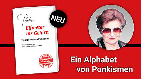 "Elfmeter ins Gehirn - Ein Alphabet von Ponkismen" - Zusammengestellt von Ulrich Kümpfel und Helena Gaitanu.