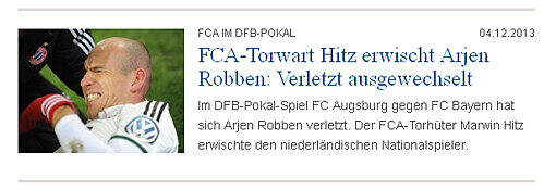 "FCA-Torwart Hitz erwischt Arjen Robben" schreibt die Augsburger Allgemeine.
