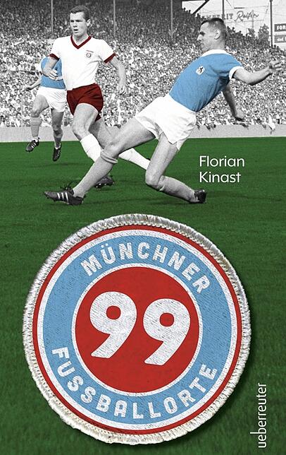 Das Buch „99 Münchner Fußballorte“ von AZ-Autor Florian Kinast.