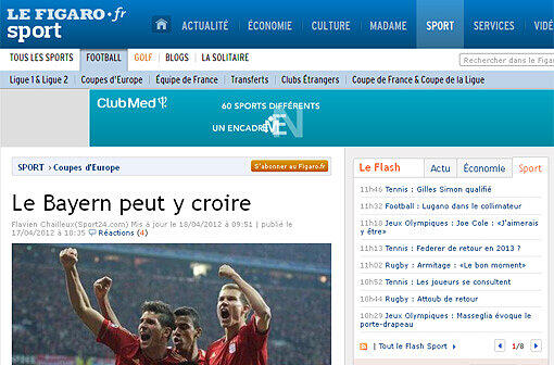 &bdquo;Le Figaro&ldquo; (Frankreich): &bdquo;Die Bayern können daran glauben! Das Team galt vor dem Halbfinale als Außenseiter, aber Bayern München hat alle Voraussagen Lügen gestraft und das Hinspiel gegen Real Madrid 2:1 gewonnen.&ldquo;