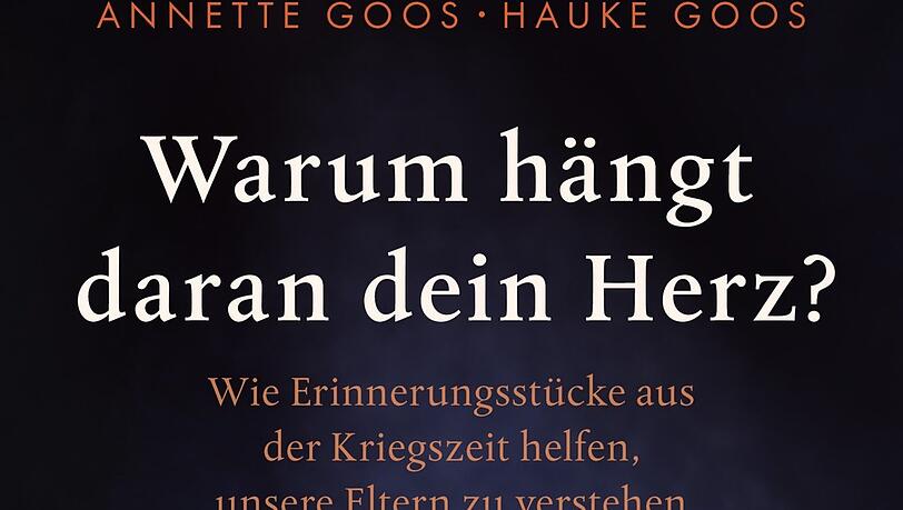 "Warum hängt daran dein Herz?" So heißt das Buch von Annette Goos und Hauke Goos über Erinnerungsstück an den Krieg. "Warum hängt daran dein Herz?" So heißt das Buch von Annette Goos und Hauke Goos über Erinnerungsstück an den Krieg.