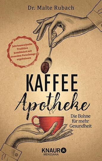 "Kaffee-Apotheke: Die Bohne für mehr Gesundheit." Erschienen 2019 bei Knaur MensSana, 16,99 Euro.
