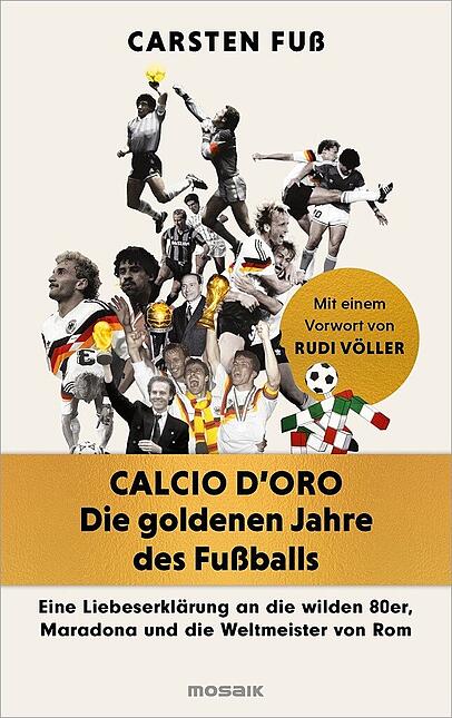 Das Cover von "Calcio d'Oro - Die goldenen Jahre des Fußballs". Das Cover von "Calcio d'Oro - Die goldenen Jahre des Fußballs".