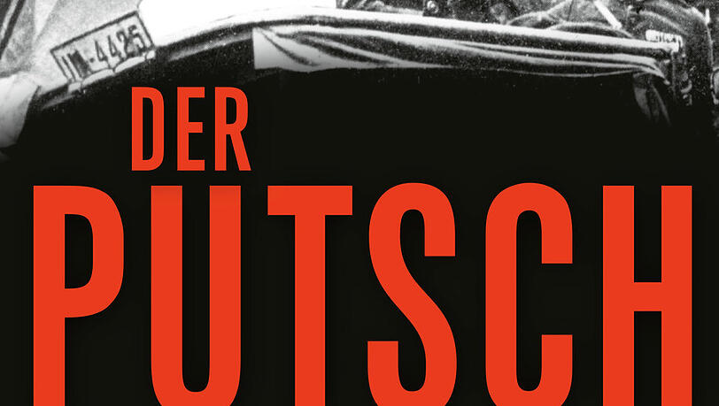 Sven Felix Kellerhoff: "Der Putsch. Hitlers erster Griff nach der Macht" Sven Felix Kellerhoff: "Der Putsch. Hitlers erster Griff nach der Macht"