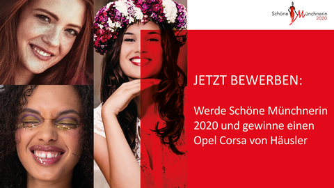 Werde "Die schöne Münchnerin 2020" und gewinne einen Opel Corsa von Häusler.