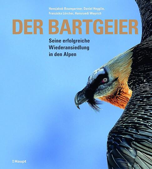 Das Buch: "Der Bartgeier - seine erfolgreiche Wiederansiedlung in den Alpen"