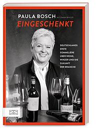 Paula Bosch: Eingeschenkt, ZS Verlag, 23 Euro Paula Bosch: Eingeschenkt, ZS Verlag, 23 Euro