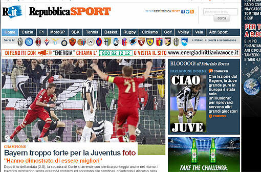 &bdquo;Repubblica&ldquo; aus Italien schreibt: Bayern war viel zu stark für Juve. Juve, auf Wiedersehen Champions League. Bayern
ist von einem anderen Planeten. Juve ist noch nicht mal ein schöner
und unnützer Sieg gelungen. Zu stark die Bayern: Im Hin- und
Rückspiel hat jeder die Distanz gesehen.&ldquo;