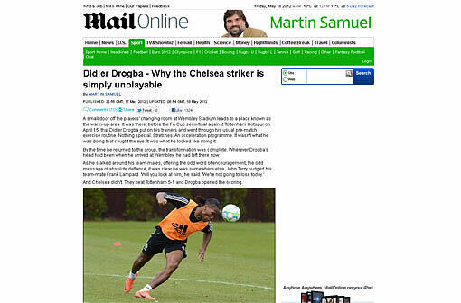 In einem Artikel widmet sich Daily Mail am Freitag der Stärke Didier Drogbas. Der Ivorer sei der "unspielbare Spieler" für jeden Gegner.