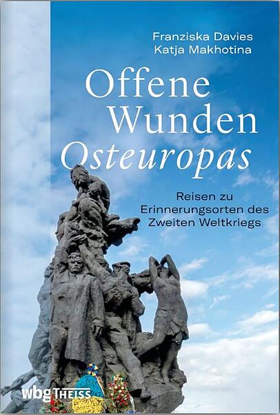 Buchcover: Sachbuch über das Erbe, das der Zweite Weltkrieg in Osteuropa hinterlassen hat. Foto: Theiss Verlag