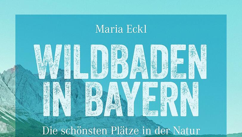 "Wildbaden in Bayern" (160 Seiten, 19,99 €) ist im Bruckmann-Verlag erschienen. "Wildbaden in Bayern" (160 Seiten, 19,99 €) ist im Bruckmann-Verlag erschienen.