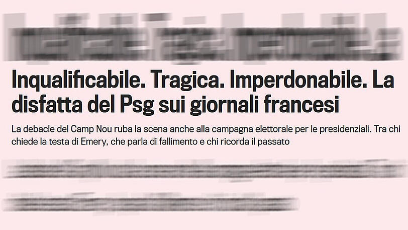 La Gazzeta dello Sport (Italien): "Unentschuldbar. Tragisch. Unverzeihlich. Die Schlagzeilen der Französischen Zeitungen nach der PSG Niederlage. Das Debakel vom Camp Nou lenkt gar vom Präsidentschaftswahlkampf ab. Der Kopf von Emery wird gefordert. Viele sprechen vom Versagen und man erinnert sich an die Vergangenheit.